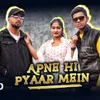 About Apne Hi Pyaar Mein Song